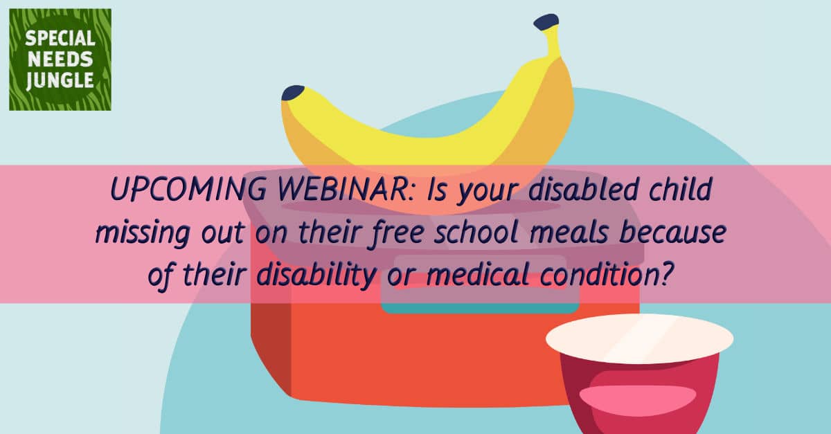 Contact Us WEBINAR: Is your child with a disability missing out on free school meals because of a disability or medical condition?